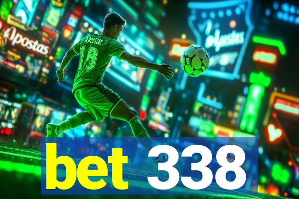 bet 338